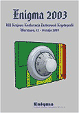 VII Krajowa Konferencja Zastosowa� Kryptografii ENIGMA 2003